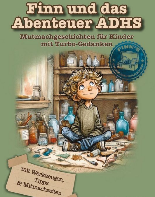 #213 –   Ein absolut geniales Kinder-(Vor)Lesebuch: „Finn und das Abenteuer ADHS – Mutmachgeschichten für Kinder mit Turbo-Gedanken“ – Interview mit der Autorin Mira Anders